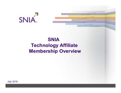 SNIA Technology Affiliate Membership Overview July 2016