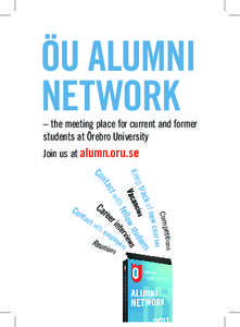 NETWORK  – the meeting place for current and former students at Örebro University Join us at alumn.oru.se ct