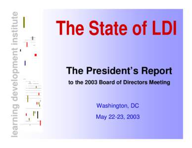 www.learndev.org  learning development institute The State of LDI The President’s Report