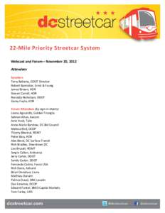 22-Mile Priority Streetcar System Webcast and Forum – November 20, 2012 Attendees Speakers Terry Bellamy, DDOT Director Robert Bannister, Ernst & Young