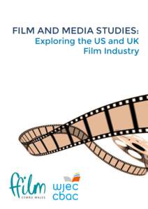 FILM AND MEDIA STUDIES: Exploring the US and UK Film Industry Exploring the US and UK Film Industry Introduction
