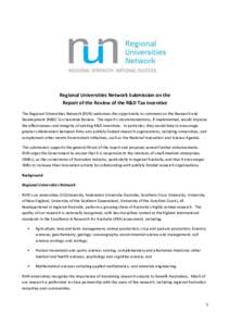 Regional Universities Network Submission on the Report of the Review of the R&D Tax Incentive The Regional Universities Network (RUN) welcomes the opportunity to comment on the Research and Development (R&D) Tax Incentiv