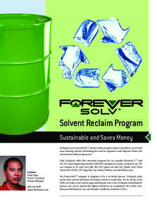 Solvent Reclaim Program Sustainable and Saves Money Techspray’s new ForeverSolvTM solvent reclaim program makes it possible to recycle and reuse cleaning solvents, eliminating the need for expensive waste disposal. Pro