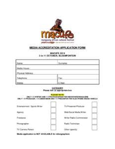 MEDIA ACCREDITATION APPLICATION FORM MACUFE[removed]to 11 OCTOBER, BLOEMFONTEIN Name: