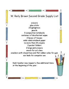 W. Reily Brown Second Grade Supply List scissors glue sticks 2 highlighters pencils 3 composition notebooks