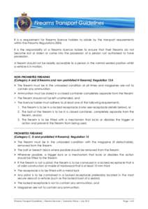 It is a requirement for firearms licence holders to abide by the transport requirements within the Firearms Regulations[removed]It is the responsibility of a firearms licence holder to ensure that their firearms do not bec