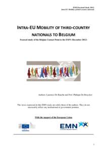 EMN Focussed Study 2012: Intra EU Mobility of third-country nationals INTRA-EU MOBILITY OF THIRD-COUNTRY NATIONALS TO BELGIUM Focused study of the Belgian Contact Point to the EMN (December 2012)