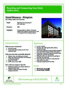 Recycling and Composting Case Study MEDIUM HOTEL Hotel Monaco - Kimpton 501 Geary Street, San Francisco Scope: