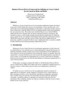 Business Process Driven Framework for defining an Access Control Service based on Roles and Rules Ramaswamy Chandramouli Computer Security Division, ITL NIST, Gaithersburg, MD[removed]removed])