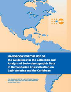 HANDBOOK FOR THE USE OF the Guidelines for the Collection and Analysis of Socio-demographic Data in Humanitarian Crisis Situations in Latin America and the Caribbean