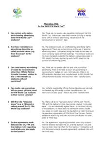 Marketing FAQs for the 2006 FIFA World CupTM 1. Can visitors with replica shirts bearing advertising enter FIFA World CupTM