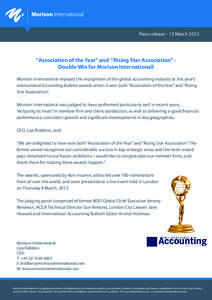 Press release - 13 March 2012  “Association of the Year” and “Rising Star Association” Double Win for Morison International! Morison International enjoyed the recognition of the global accounting industry at this