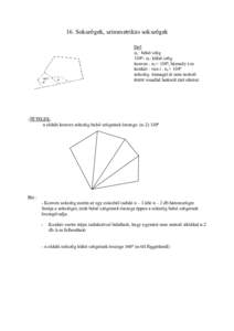 16. Sokszögek, szimmetrikus sokszögek Def: αi : belső szög 180°- αi : külsö szög konvex : αi < 180°, bármely i-re konkáv : van i : αi > 180°