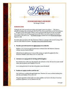 OUR BLESSED HELP AND HOPE! by George O. Wood INTRODUCTION Looking for the Lord’s personal return always gives people a great view of Jesus[removed]They have a splendid Christology who are looking for their Lord. They do 