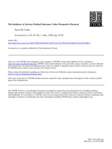 The Incidence of Adverse Medical Outcomes Under Prospective Payment David M. Cutler Econometrica, Vol. 63, No. 1. (Jan., 1995), ppStable URL: http://links.jstor.org/sici?sici=%%2963%3A1%3C29%3AT