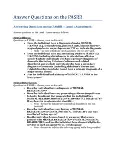 Answer Questions on the PASRR Answering Questions on the PASRR – Level 1 Assessment: Answer questions on the Level 1 Assessment as follows: Mental Illness: Questions on PASRR – choose yes or no for each:  Does the