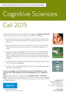 WIENER WISSENSCHAFTS-, FORSCHUNGS- UND TECHNOLOGIEFONDS  Cognitive Sciences Call 2015 The second project call within the thematic programme Cognitive Sciences of the Vienna Science and Technology Fund (WWTF) addresses