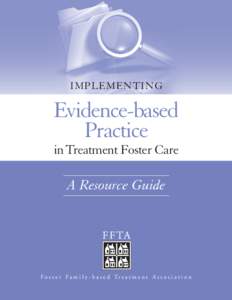 IMPLEMENTING  Evidence-based Practice inTreatment Foster Care