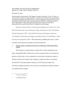 SECURITIES AND EXCHANGE COMMISSION (Release No[removed]; File No. SR-OCC[removed]December 30, 2014 Self-Regulatory Organizations; The Options Clearing Corporation; Notice of Filing of a Proposed Rule Change to Clarify tha