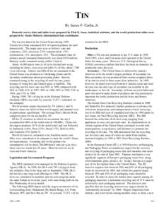 TIN By James F. Carlin, Jr. Domestic survey data and tables were prepared by Elsie D. Isaac, statistical assistant, and the world production tables were prepared by Linder Roberts, international data coordinator. Tin was