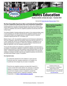Monthly newsletter on timely rules topics — November 2010 Visit the NAIA Rules Education Resource Bank Online The New Competitive Experience Rule and Unattached Competition Numerous questions have been asked during the