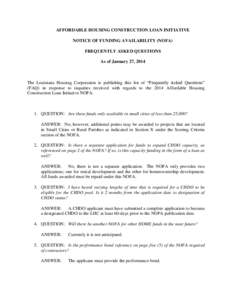 AFFORDABLE HOUSING CONSTRUCTION LOAN INITIATIVE NOTICE OF FUNDING AVAILABILITY (NOFA) FREQUENTLY ASKED QUESTIONS As of January 27, 2014  The Louisiana Housing Corporation is publishing this list of “Frequently Asked Qu