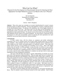 Who Can Use What? Proposals for the Development of a Recommender System for Selecting the Most Appropriate Text Input Method for a Given User Based on the User’s Physical Abilities. By Carl Sigmond Department of Comput