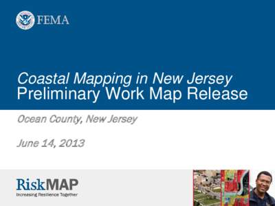 Coastal Mapping in New Jersey  Preliminary Work Map Release Ocean County, New Jersey June 14, 2013