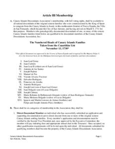 Article III Membership A. Canary Islands Descendants Association’s membership, with full voting rights, shall be available to all natural descendants of the original sixteen families who were commissioned by the King o
