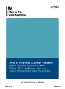 LPA109  Office of the Public Guardian Registers Register of Lasting Powers of Attorney Register of Enduring Powers of Attorney Register of Court orders appointing Deputies