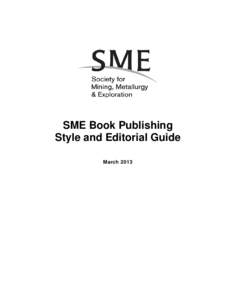 SME Book Publishing Style and Editorial Guide March 2013 Society for Mining, Metallurgy, and Exploration IncE. Adam Aircraft Circle