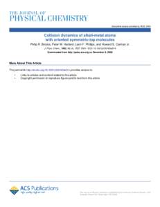 Subscriber access provided by RICE UNIV  Collision dynamics of alkali-metal atoms with oriented symmetric-top molecules Philip R. Brooks, Peter W. Harland, Leon F. Phillips, and Howard S. Carman Jr. J. Phys. Chem., 1992,