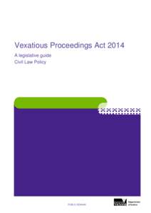 Vexatious Proceedings Act 2014 legislative guide