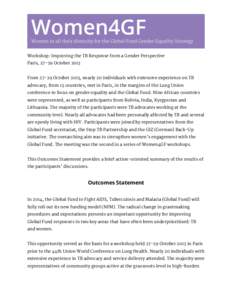 Workshop: Improving the TB Response from a Gender Perspective Paris, 27-29 October 2013 From[removed]October 2013, nearly 20 individuals with extensive experience on TB advocacy, from 13 countries, met in Paris, in the mar