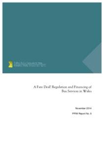 A Fare Deal? Regulation and Financing of Bus Services in Wales November 2014 PPIW Report No. 9