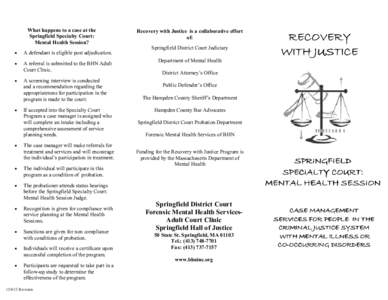 What happens to a case at the Springfield Specialty Court: Mental Health Session? Recovery with Justice is a collaborative effort of: