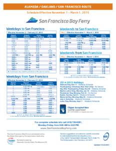 ALAMEDA / OAKLAND / SAN FRANCISCO ROUTE Schedule Effective November 1 – March 1, 2015 Weekdays to San Francisco  Weekends to San Francisco