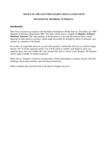 OFFICE OF THE SCOTTISH CHARITY REGULATOR (OSCR) REGISTER OF MEMBERS’ INTERESTS Introduction This form is issued in accordance with the Ethical Standards in Public Life etc. (Scotland) ActRegister of Interests) R