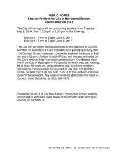 PUBLIC NOTICE Election Petitions for City of Harrington Election Council Districts 5 & 6 The City of Harrington will be conducting an election on Tuesday, May 6, 2014, from 12:00 pm to 7:00 pm for the following: District