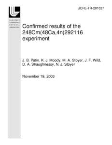 UCRL-TR[removed]Confirmed results of the 248Cm(48Ca,4n[removed]experiment
