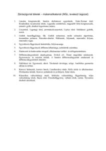 Zárószigorlat tételek – matematikatanár (MSc, levelező tagozat) 1. Lineáris kongruenciák, lineáris diofantoszi egyenletek, Euler-Fermat tétel. Kvadratikus reciprocitás tétele, Legendre szimbólum, magasabb f