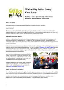 Walkability Action Group Case Study Building a sense of community in Thornbury: Rossmoyne Street Walkability Action Group What is the setting? Rossmoyne Street is a residential street in Melbourne’s northern suburb of 