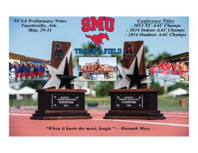 SMU Outdoor Track & Field AT NCAA PRELIMINARY ROUNDS MAY[removed]FAYETTEVILLE, ARK.