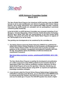 eGFR Advisory Committee Update March 2013 The Nova Scotia Renal Program has introduced eGFR reporting using the MDRD formula to aid in early identification and referral of patients with Chronic Kidney Disease. Nova Scoti