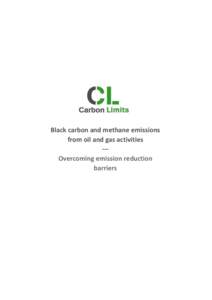 Black carbon and methane emissions from oil and gas activities --Overcoming emission reduction barriers  JANUARY 2014