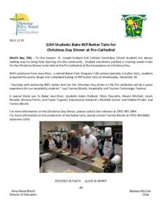 [removed]SJSH Students Bake 459 Butter Tarts for Christmas Day Dinner at Pro-Cathedral (North Bay, ON) – Tis the Season! St. Joseph-Scollard Hall Catholic Secondary School students are always seeking ways to bring t