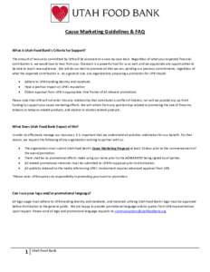 Cause Marketing Guidelines & FAQ What is Utah Food Bank’s Criteria for Support? The amount of resources committed by UFB will be assessed on a case-by-case basis. Regardless of what your expected financial contribution