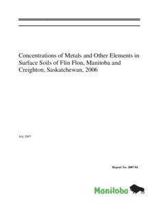 Concentrations of Metals and Other Elements in Surface Soils of Flin Flon, Manitoba and Creighton, Saskatchewan, 2006 July 2007