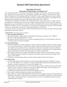 Sample LWA Operating Agreement Operating Agreement Somewhere Wind Energy Association, LLC The undersigned parties own land in the Somewhere, Wyoming, area. Recently, wind energy developers have contacted several area lan