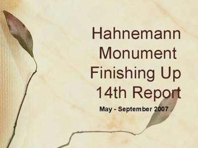 Hahnemann Monument Finishing Up 14th Report May - September 2007